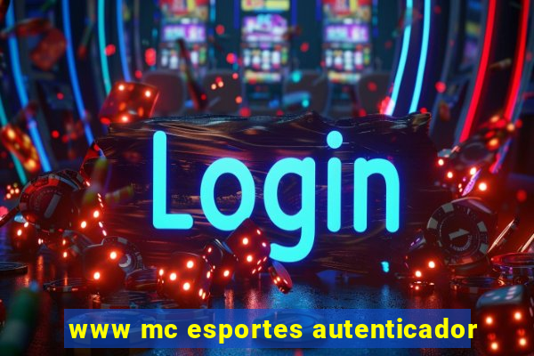 www mc esportes autenticador